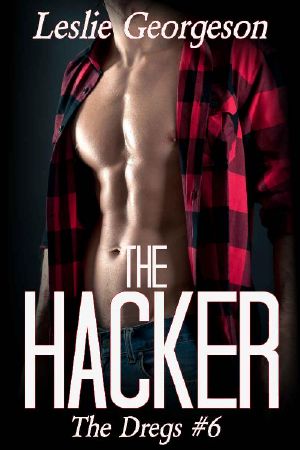 [The Dregs 06] • The Hacker (Military Romantic Suspense) (The Dregs Book 6)
